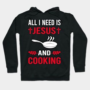 I Need Jesus And Cooking Hoodie